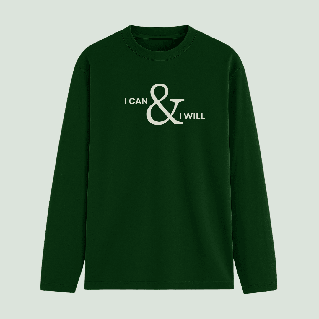 Bottle green long-sleeve shirt with 'I CAN & I WILL' text on a light gray background wordsarmor