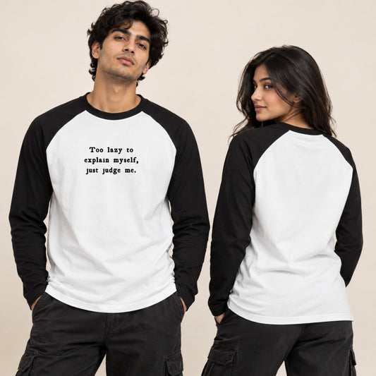 Words Armor models wearing black and white raglan full sleeve tshirt with the quote Too Lazy to Explain Myself, Just Judge Me
