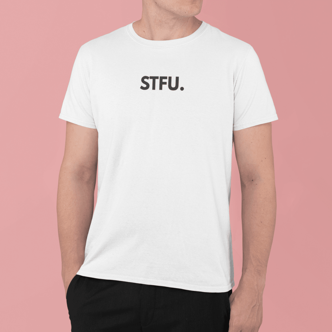 Person wearing a white t-shirt with 'STFU.' text on a pink background wordsarmor