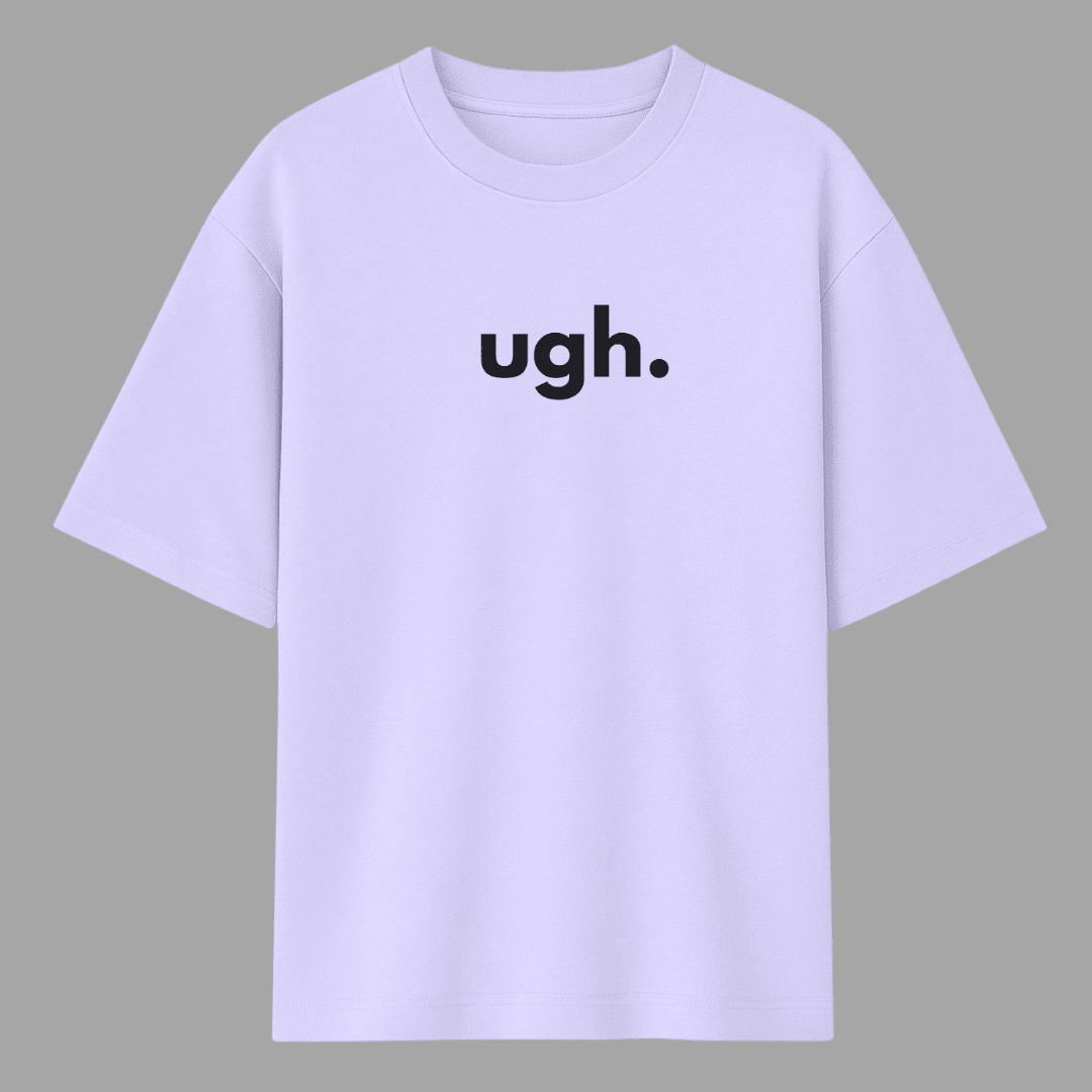 Light purple lavender t-shirt with 'ugh.' text on a gray background wordsarmor