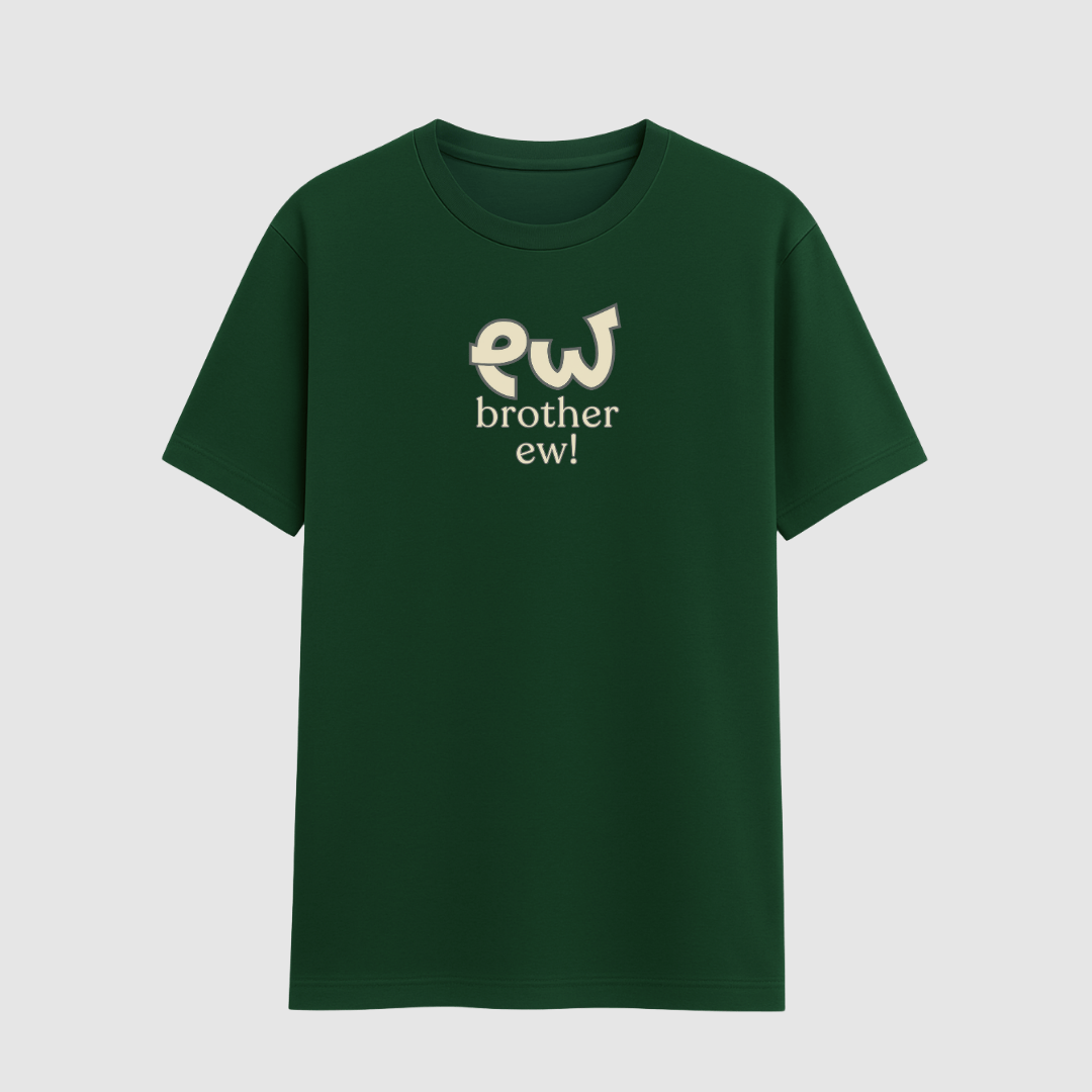 Ew Brother Meme Classic Half Sleeve T-Shirt from Words Armor in multiple colours, XS–5XL sizes