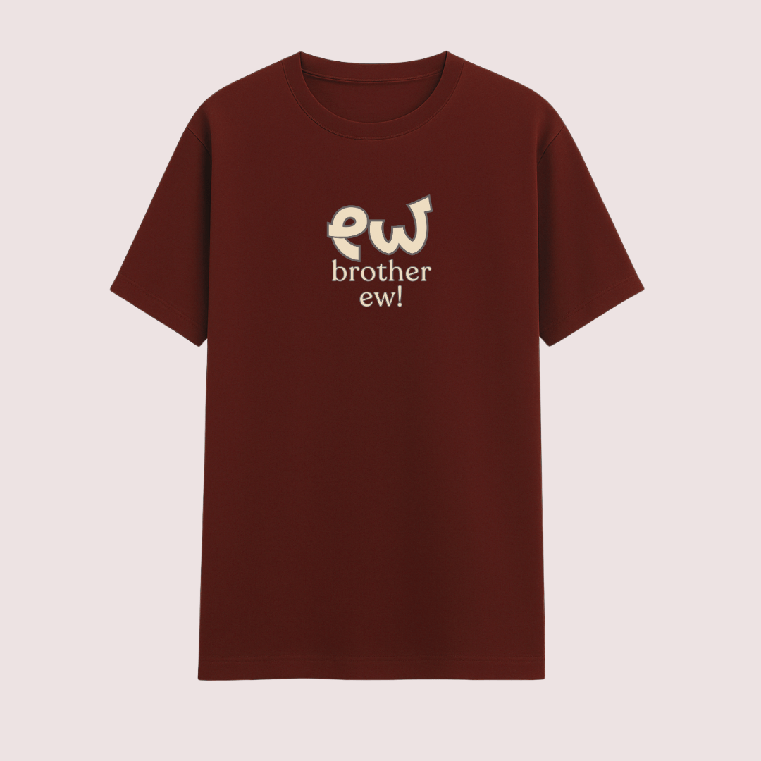 Ew Brother Meme Classic Half Sleeve T-Shirt from Words Armor in multiple colours, XS–5XL sizes