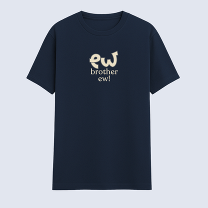 Ew Brother Meme Classic Half Sleeve T-Shirt from Words Armor in multiple colours, XS–5XL sizes