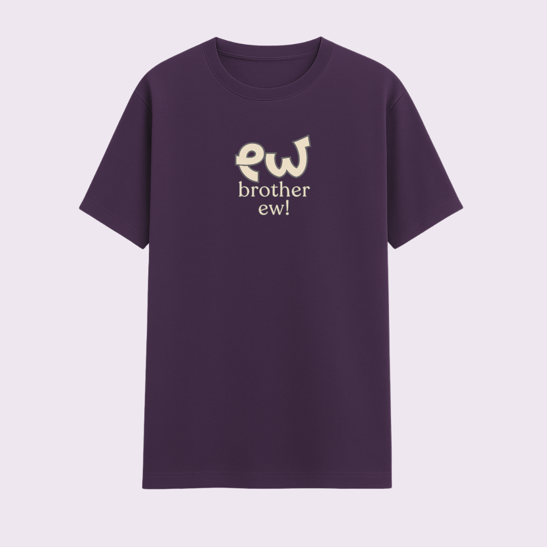 Ew Brother Meme Classic Half Sleeve T-Shirt from Words Armor in multiple colours, XS–5XL sizes
