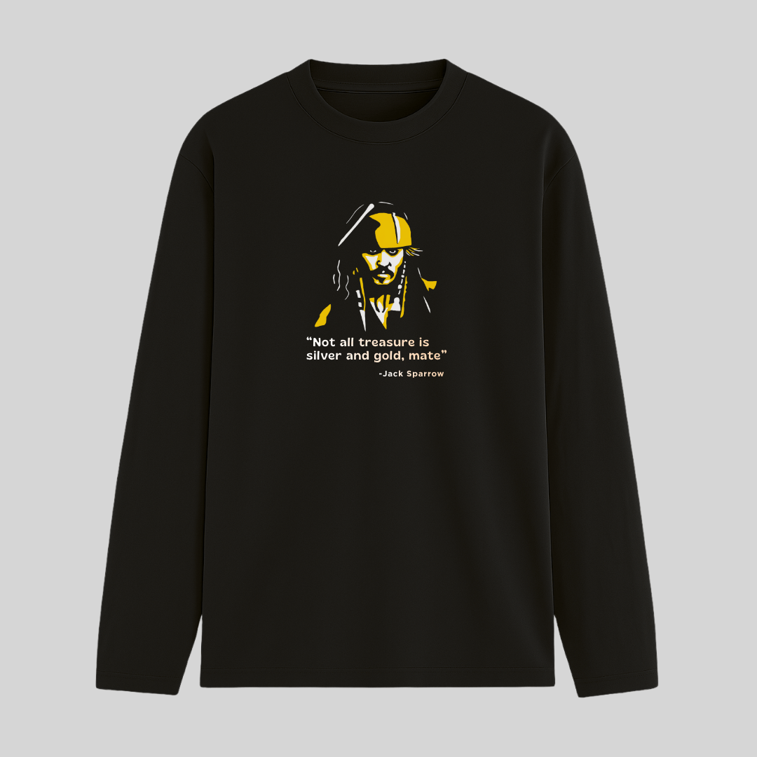 black full sleeve t-shirt with Jack Sparrow quote “Not all treasure is silver and gold, mate” from Words Armor