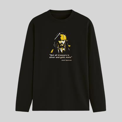 black full sleeve t-shirt with Jack Sparrow quote “Not all treasure is silver and gold, mate” from Words Armor