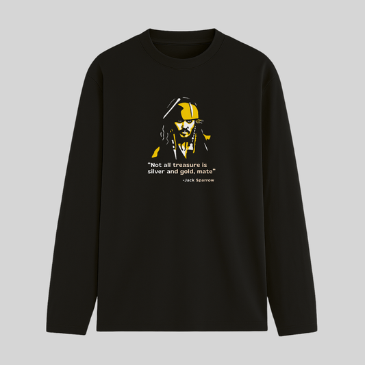 black full sleeve t-shirt with Jack Sparrow quote “Not all treasure is silver and gold, mate” from Words Armor