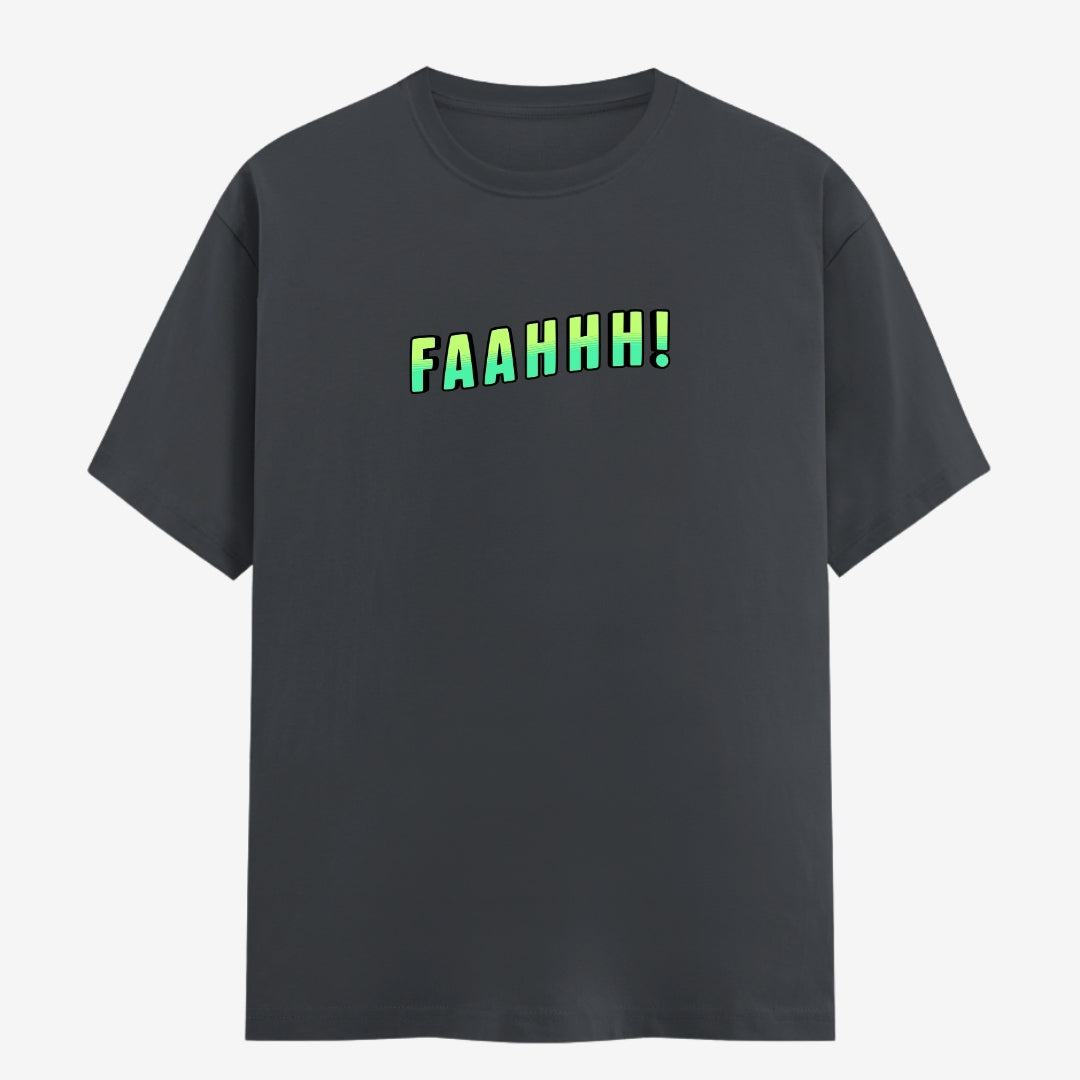 FAAHHH! Meme Half Sleeve T-Shirt for Men & Women