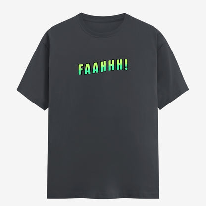 FAAHHH! Meme Half Sleeve T-Shirt for Men & Women