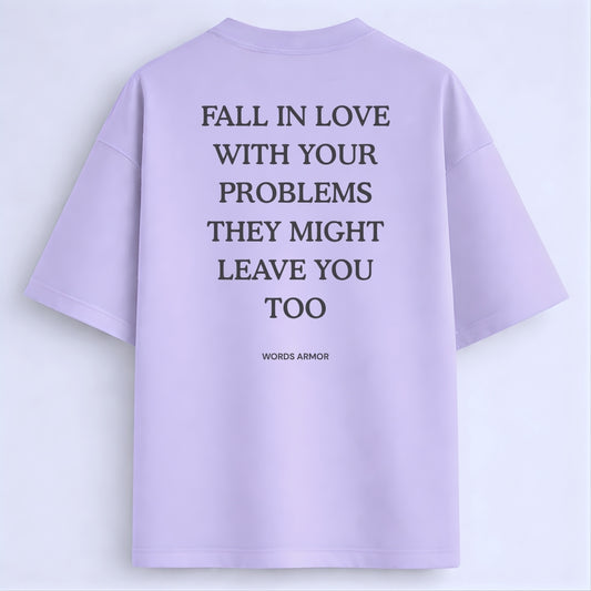 Words Armor Funny Meme Motivational Oversized T-Shirt Featuring Fall In Love With Your Problems Viral Quote Graphic Streetwear Design For Men And Women
