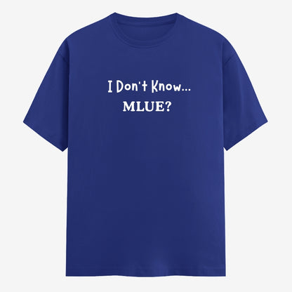 Words Armor I Don't Know MLUE Meme Half Sleeve T-Shirt Royal Blue Funny Viral Internet Meme Graphic T-Shirt