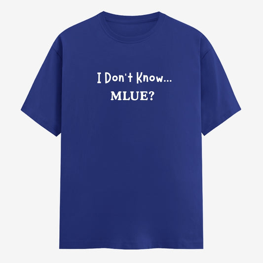 Words Armor I Don't Know MLUE Meme Half Sleeve T-Shirt Royal Blue Funny Viral Internet Meme Graphic T-Shirt