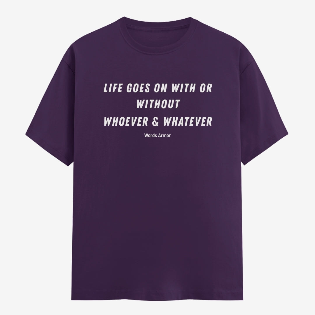 Words Armor Life Goes On Quote Classic Half Sleeve T-Shirt in Purple featuring "Life Goes On With or Without Whoever & Whatever"