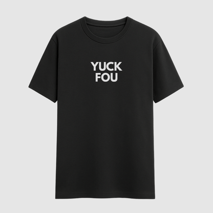 Black t-shirt with 'YUCK FOU' text on a light gray background wordsarmor.