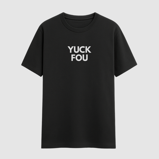 Black t-shirt with 'YUCK FOU' text on a light gray background wordsarmor.