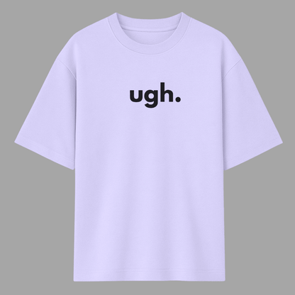 Light purple lavender t-shirt with 'ugh.' text on a gray background wordsarmor
