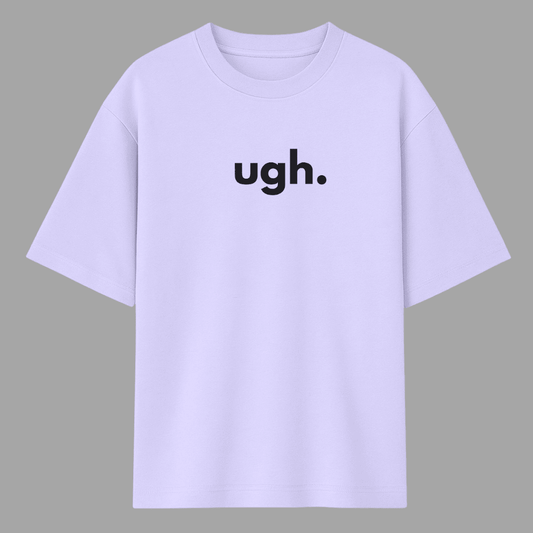 Light purple lavender t-shirt with 'ugh.' text on a gray background wordsarmor